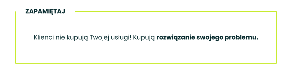 Klienci nie kupują usługi, tylko rozwiązanie swojego problemu