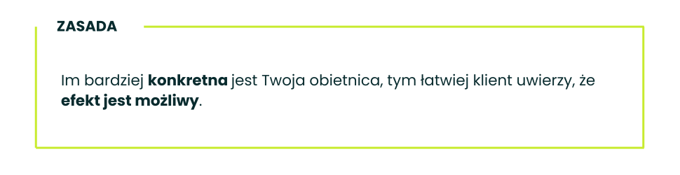 bardziej konkretna obietnica transformacji, tym łatwiej klient uwierzy w efekt