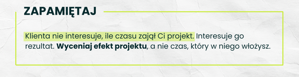 Wyceniaj rezultat projektu nie czas pracy